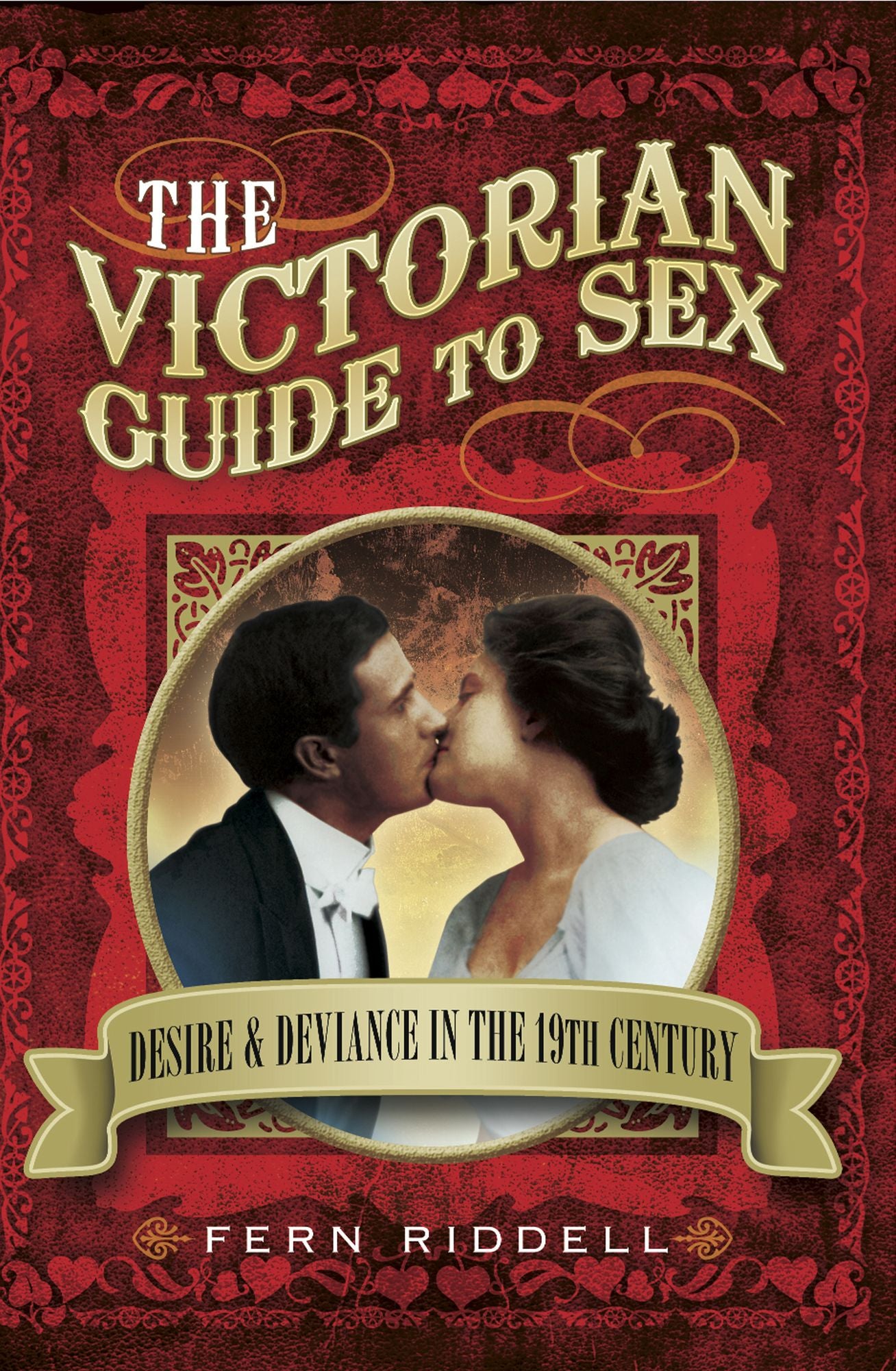 The Victorian Guide to Sex: Desire and deviance in the 19th century