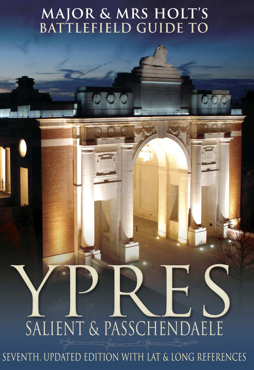 Major & Mrs Holt's Battlefield Guide to Ypres Salient and Passchendaele