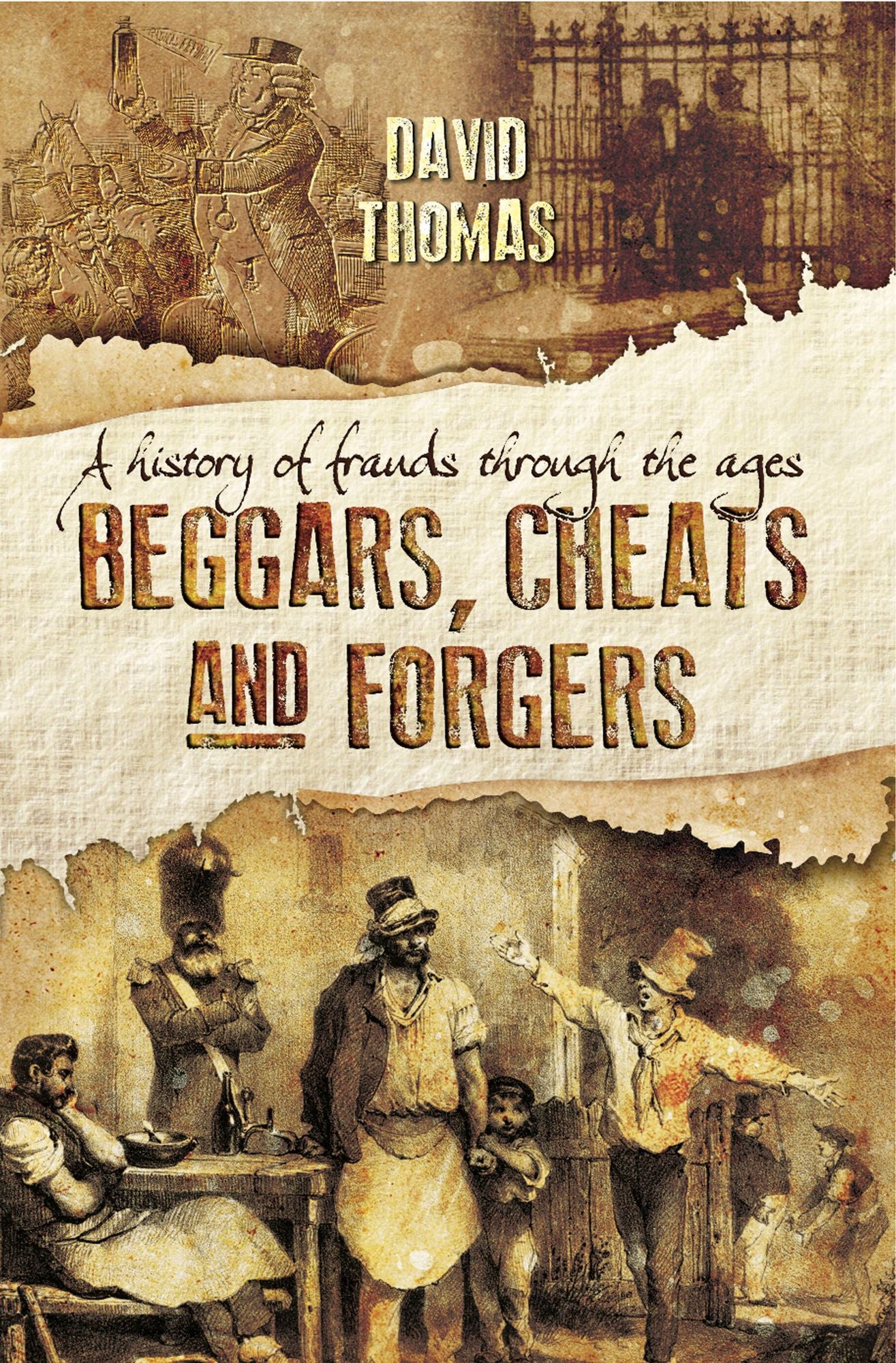 Beggars, Cheats and Forgers: A History of Frauds throughout the ages