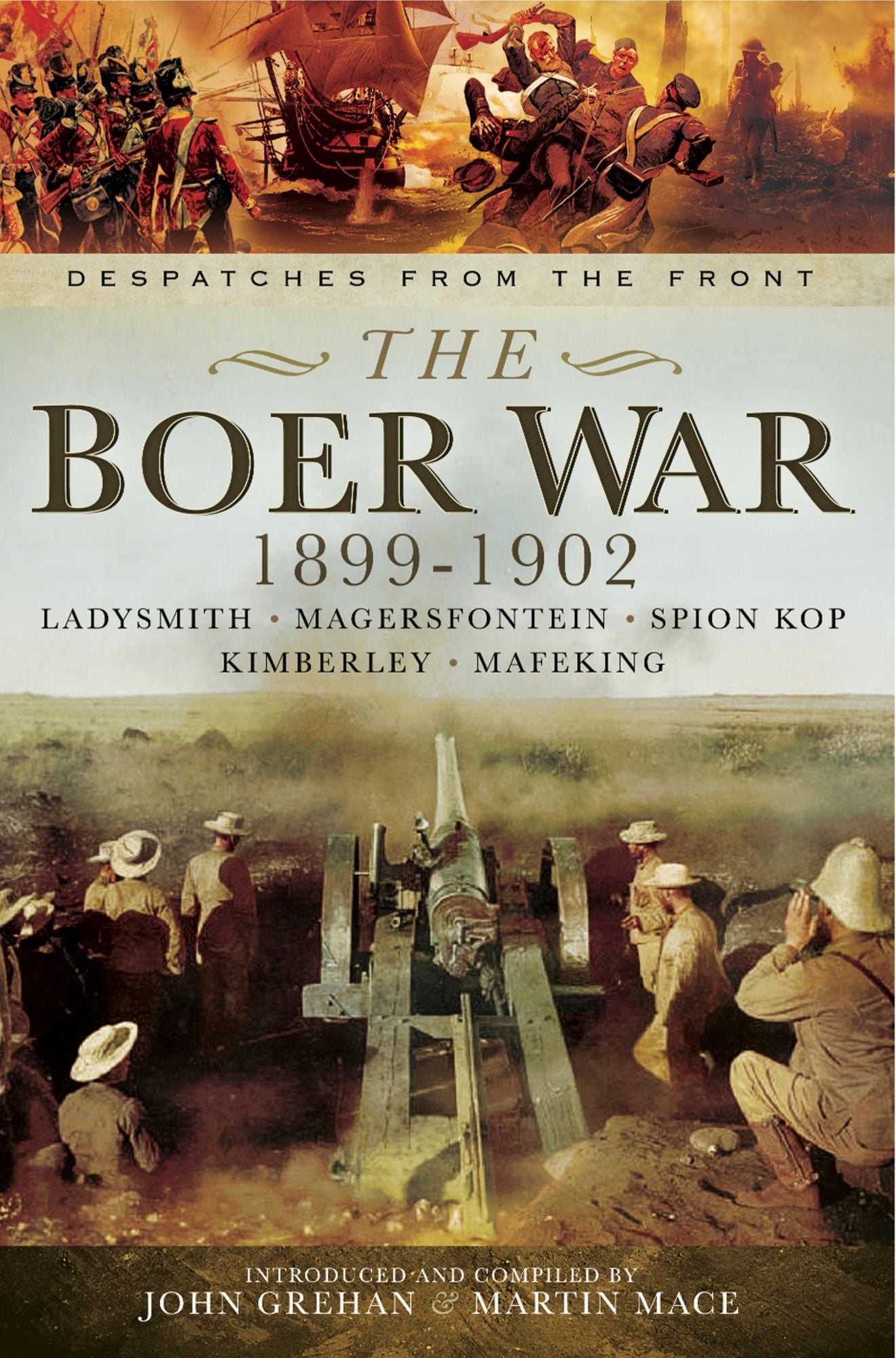 The Boer War 1899-1902: Ladysmith, Megersfontein, Spion Kop, Kimberley and Mafeking