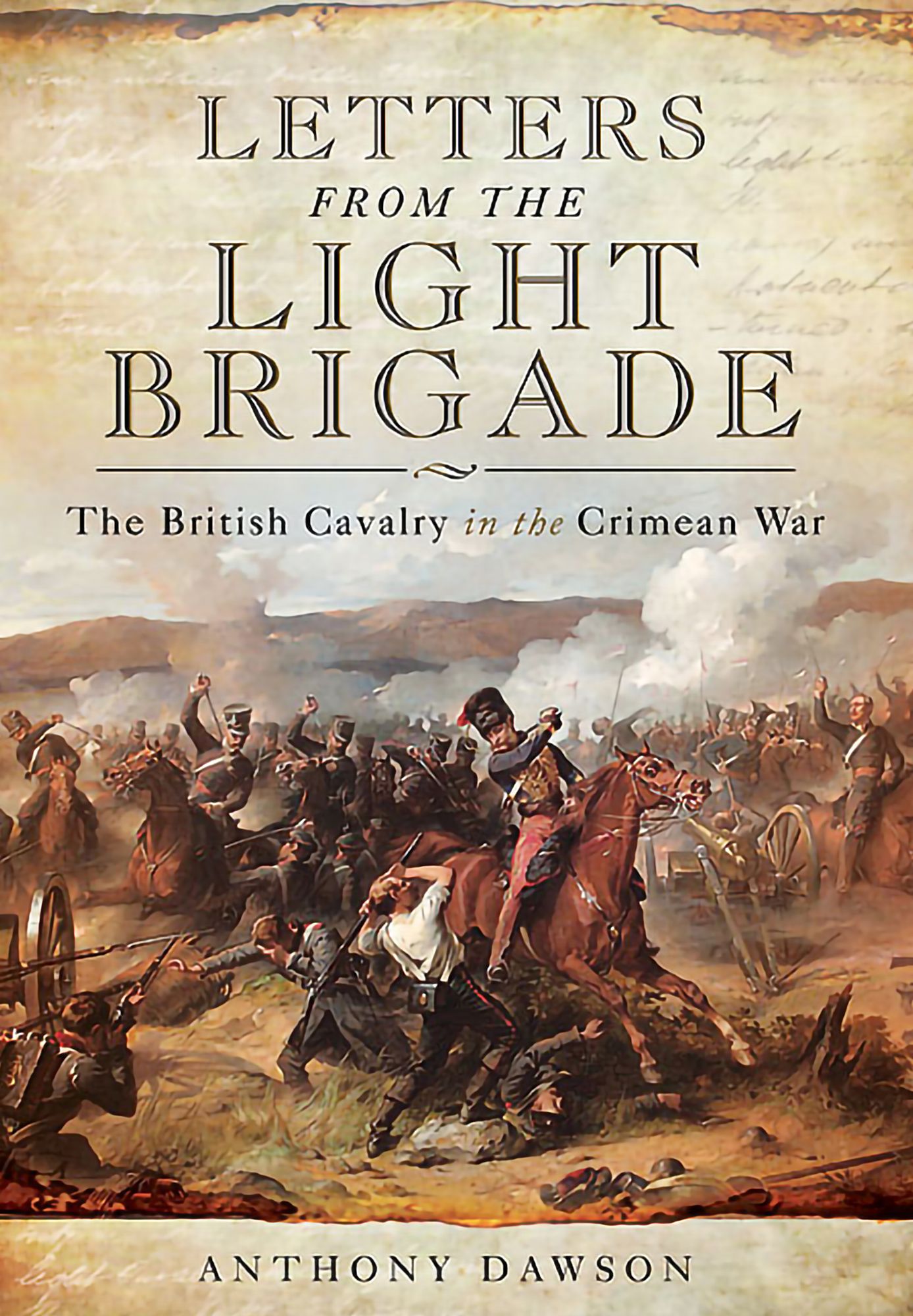 Letters from the Light Brigade: The British Cavalry in the Crimean War