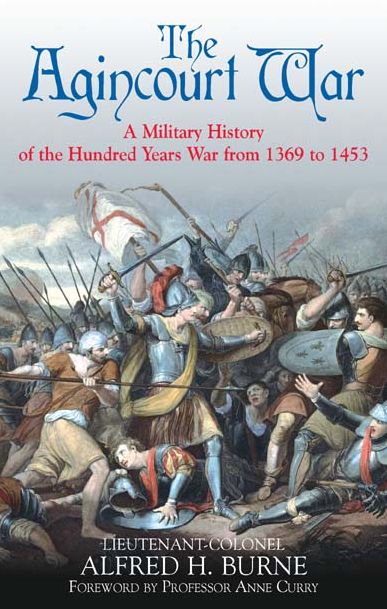 The Agincourt War: A Military History of the Hundred Years War from 1369 to 1453
