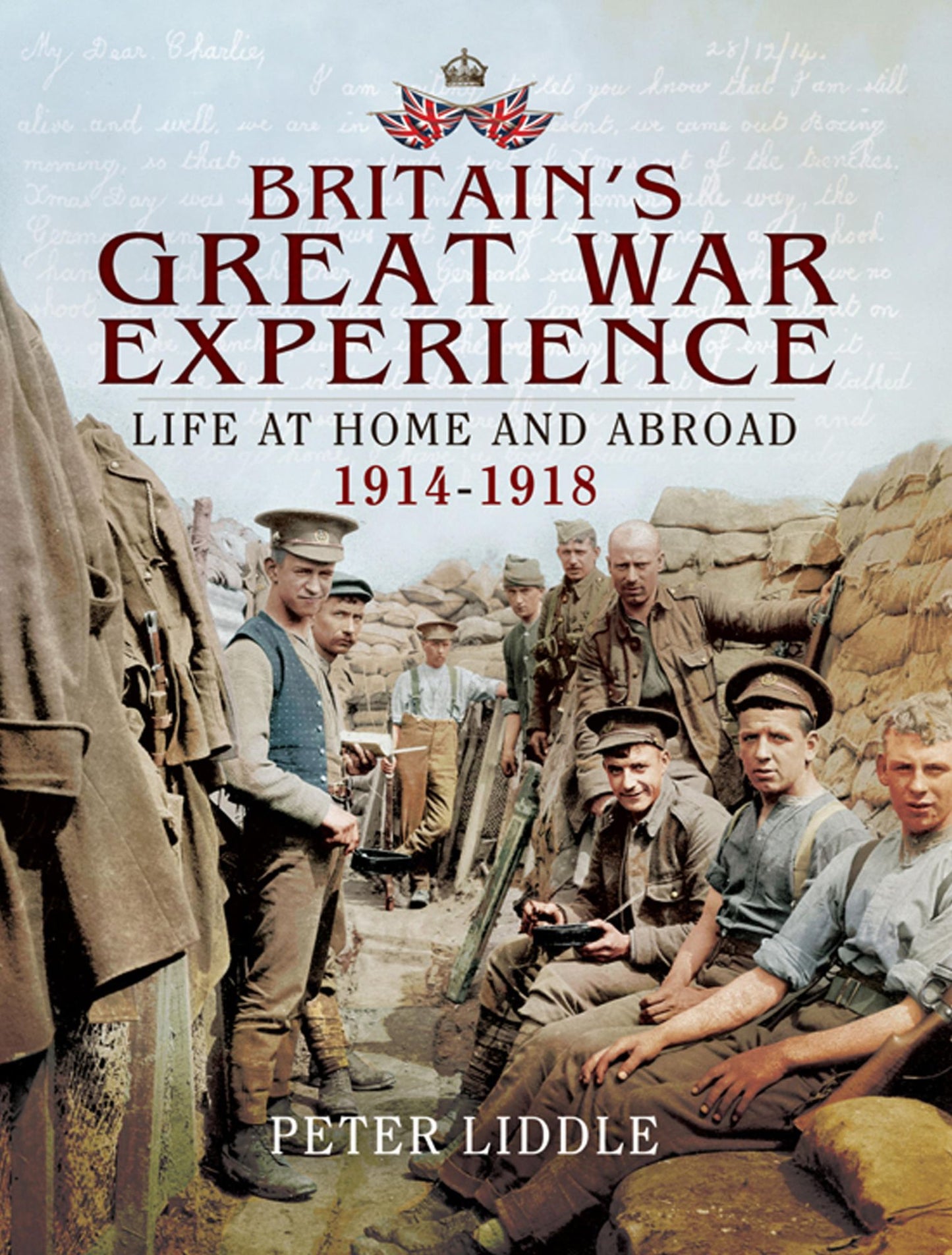 Britain's Great War Experience: Life at Home and Abroad 1914-1918