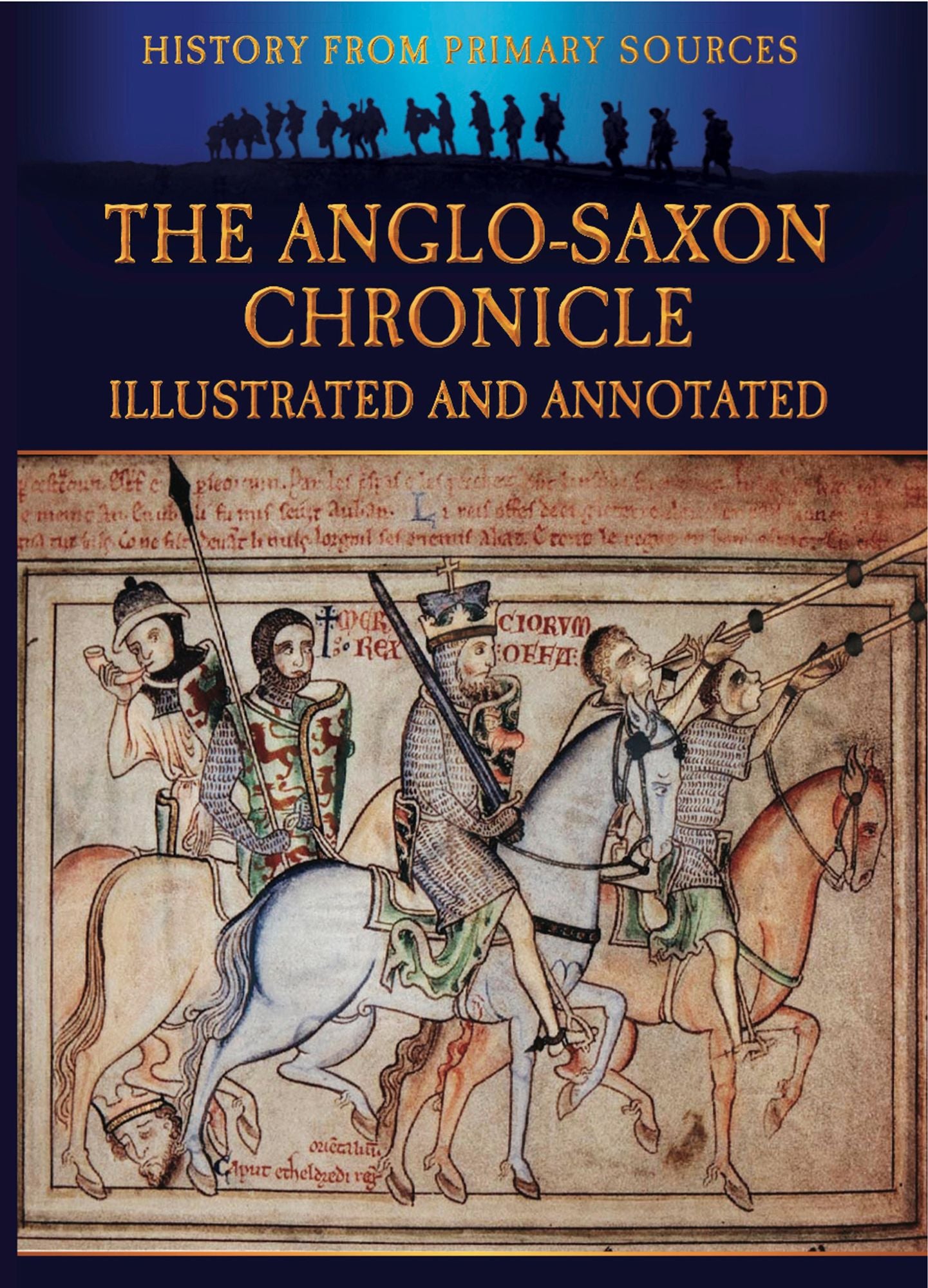 The Anglo-Saxon Chronicle Illustrated and Annotated