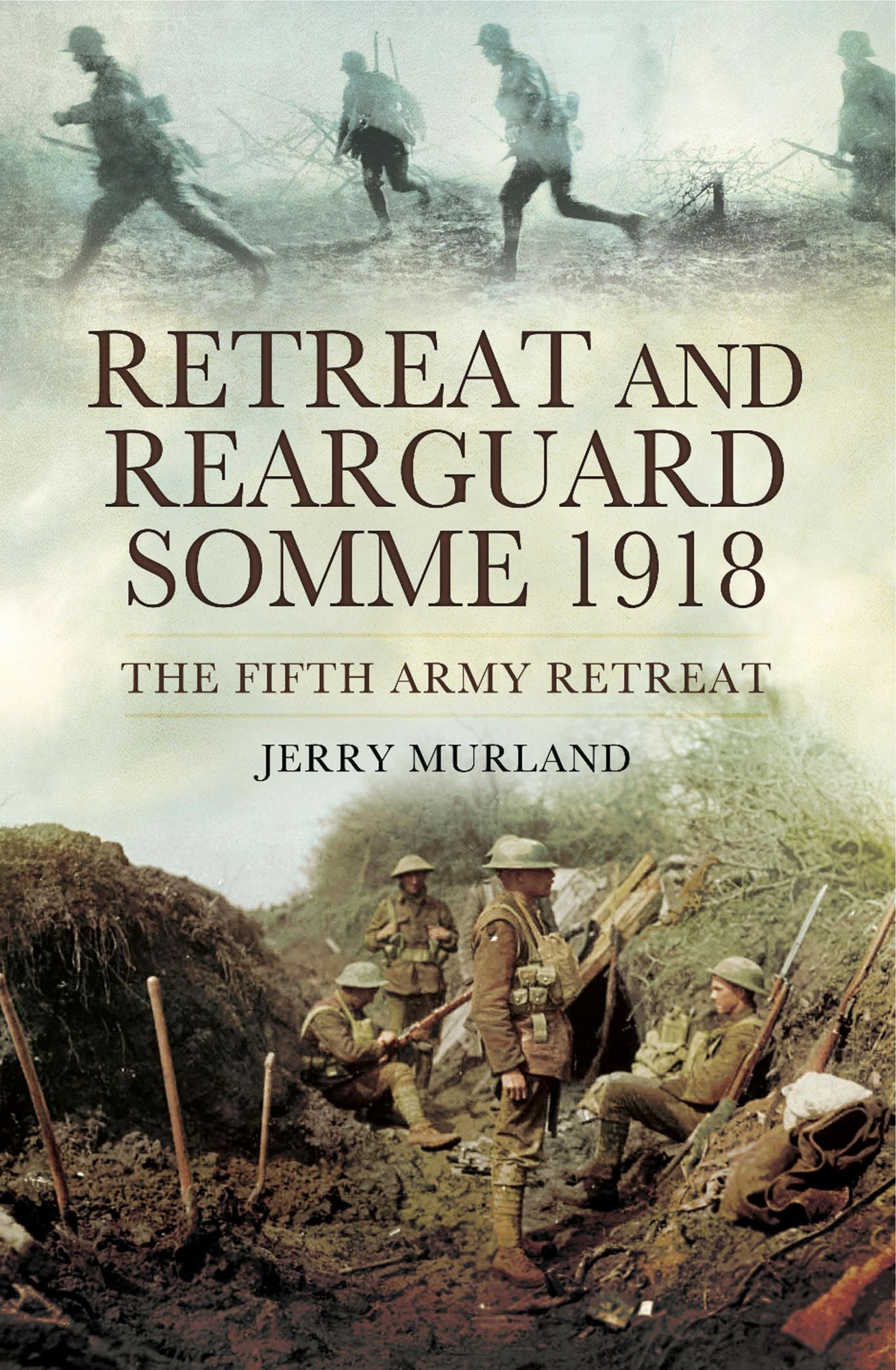 Retreat and Rearguard- Somme 1918: The Fifth Army Retreat