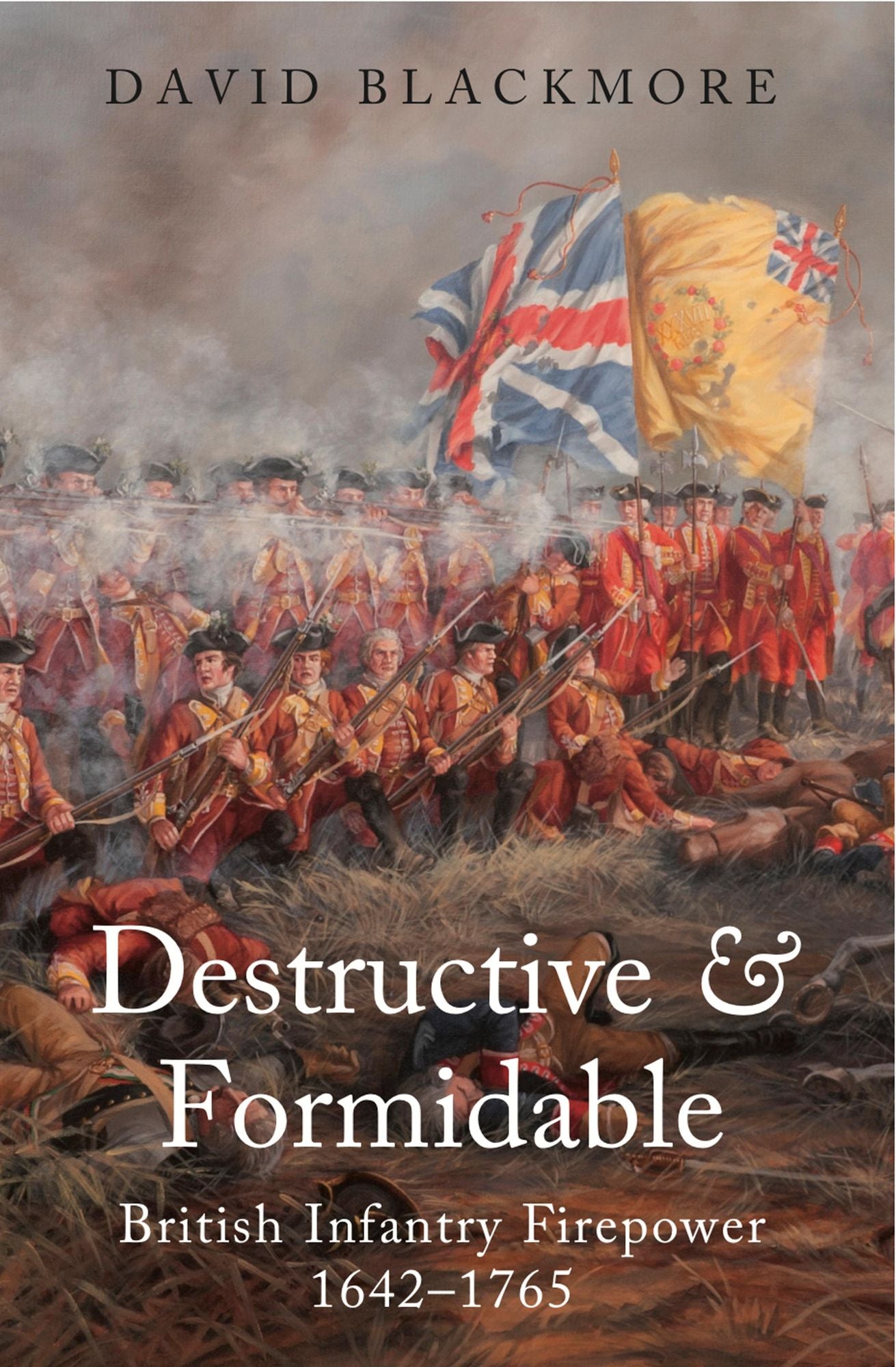 Destructive & Formidable: British Infantry Firepower, 1642-1756
