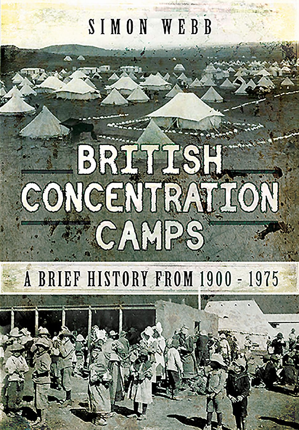 British Concentration Camps: A Brief History from 1900 - 1975