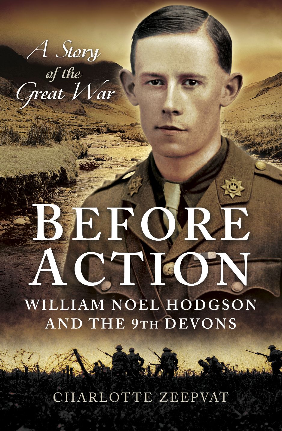 Before Action: A William Noel Hodgdon and the 9th Devons, a story of the Great War