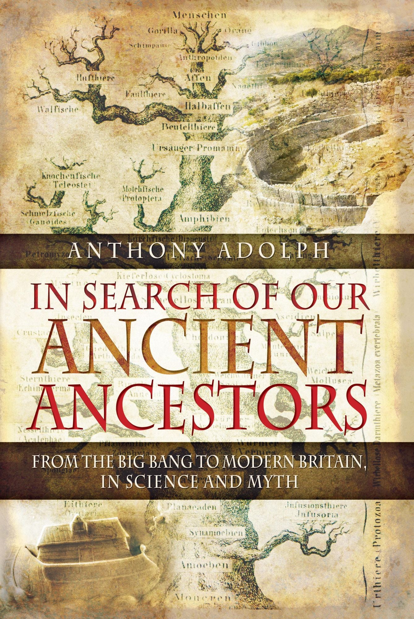 In Search of Our Ancient Ancestors: From the Big Bang to Modern Britain in Science and Myth