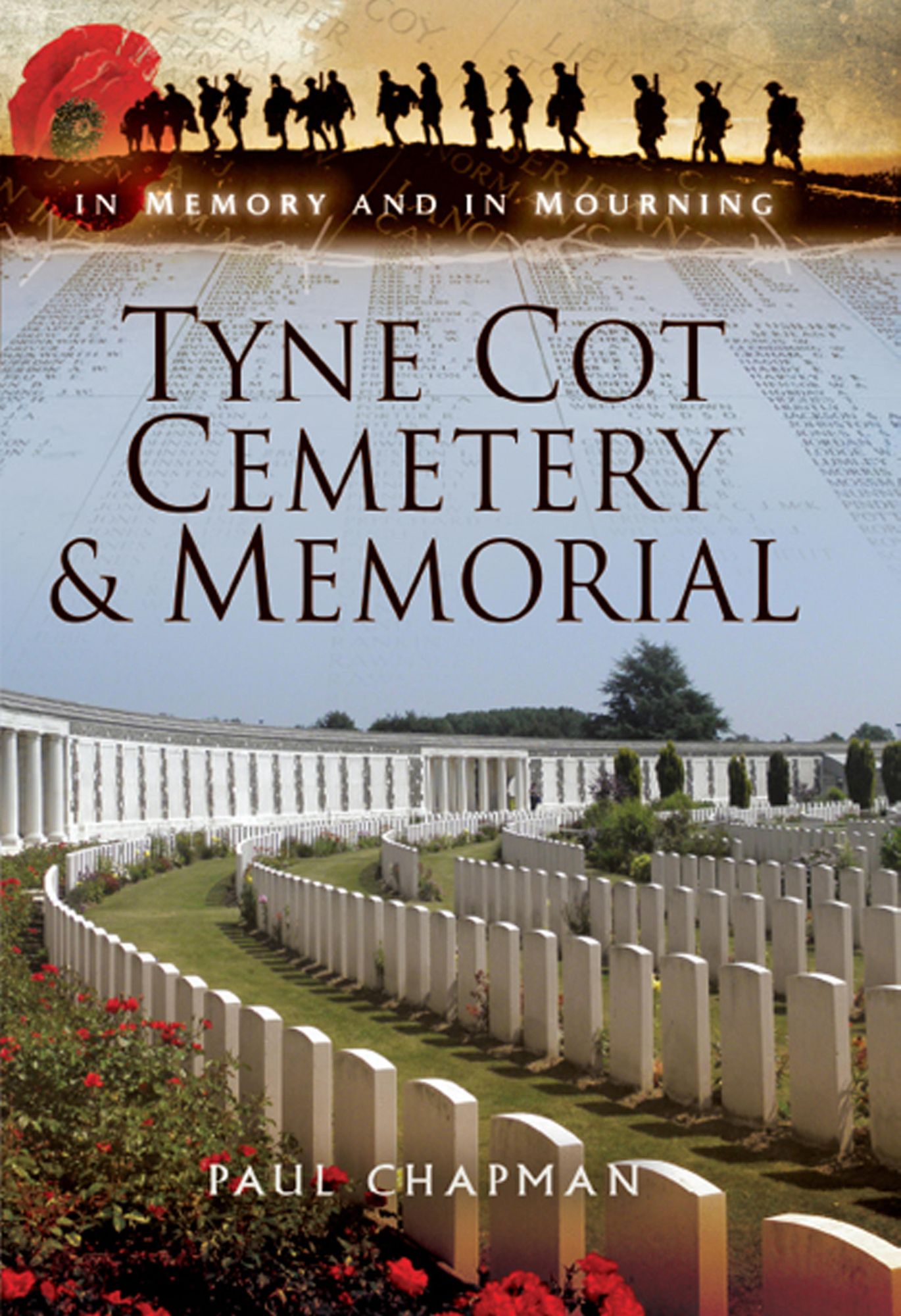 Tyne Cot Cemetery and Memorial: In Memory and In Mourning