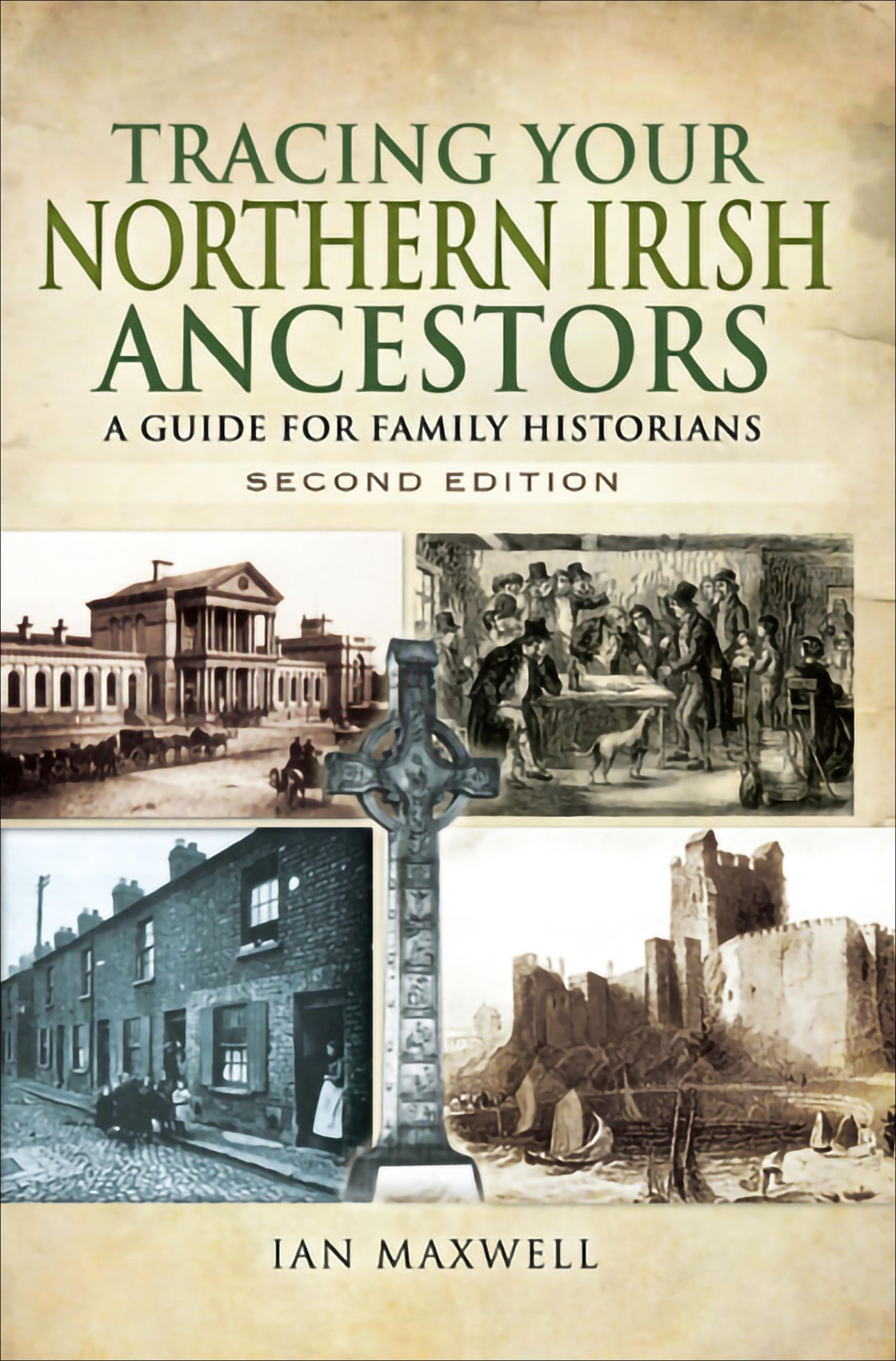 Tracing Your Northern Irish Ancestors - Second Edition: A Guide for Family Historians