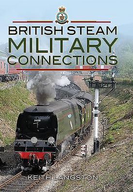 British Steam - Military Connections: Great Western Railway, Southern Railway, British Railways War Department Steam Locomotives