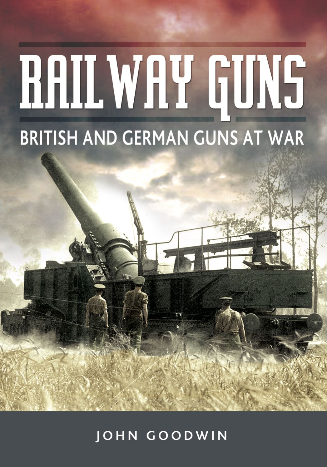 Railway Guns: British and German Guns at War