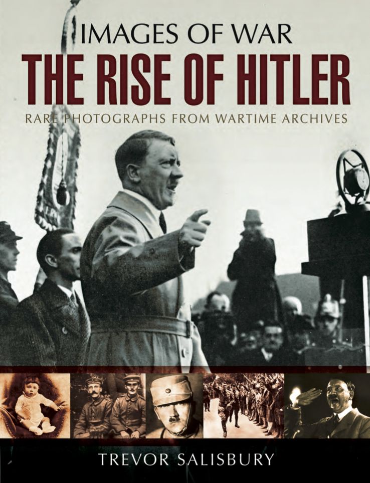 The Rise of Hitler: Rare Photographs from Wartime Archives