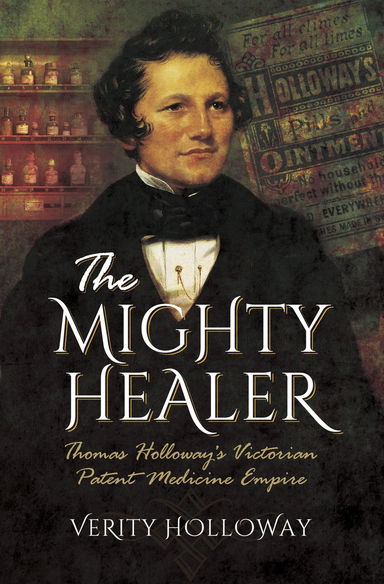 The Mighty Healer: Thomas Holloway's Victorian Patent Medicine Empire