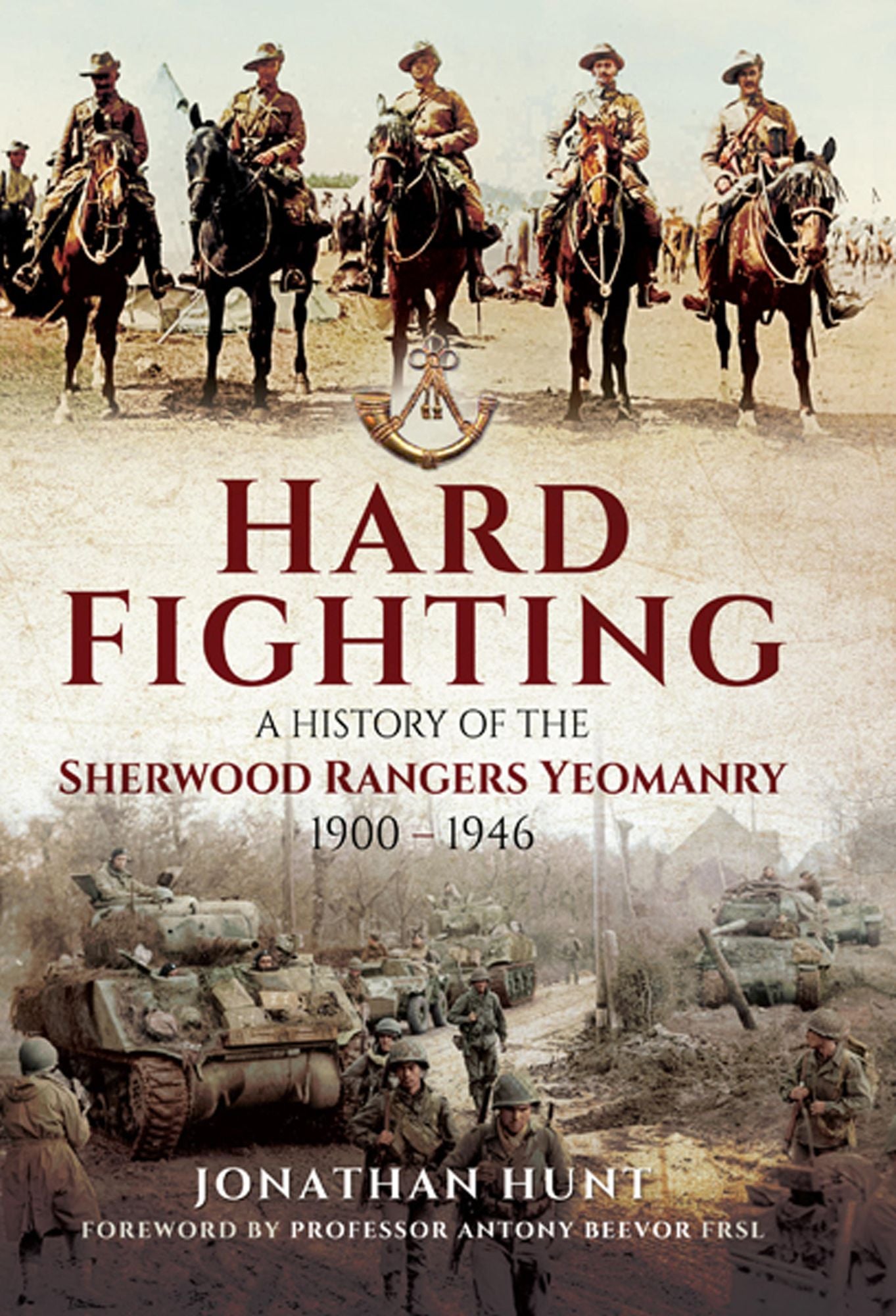Hard Fighting: A History of the Sherwood Rangers Yeomanry 1900-1946