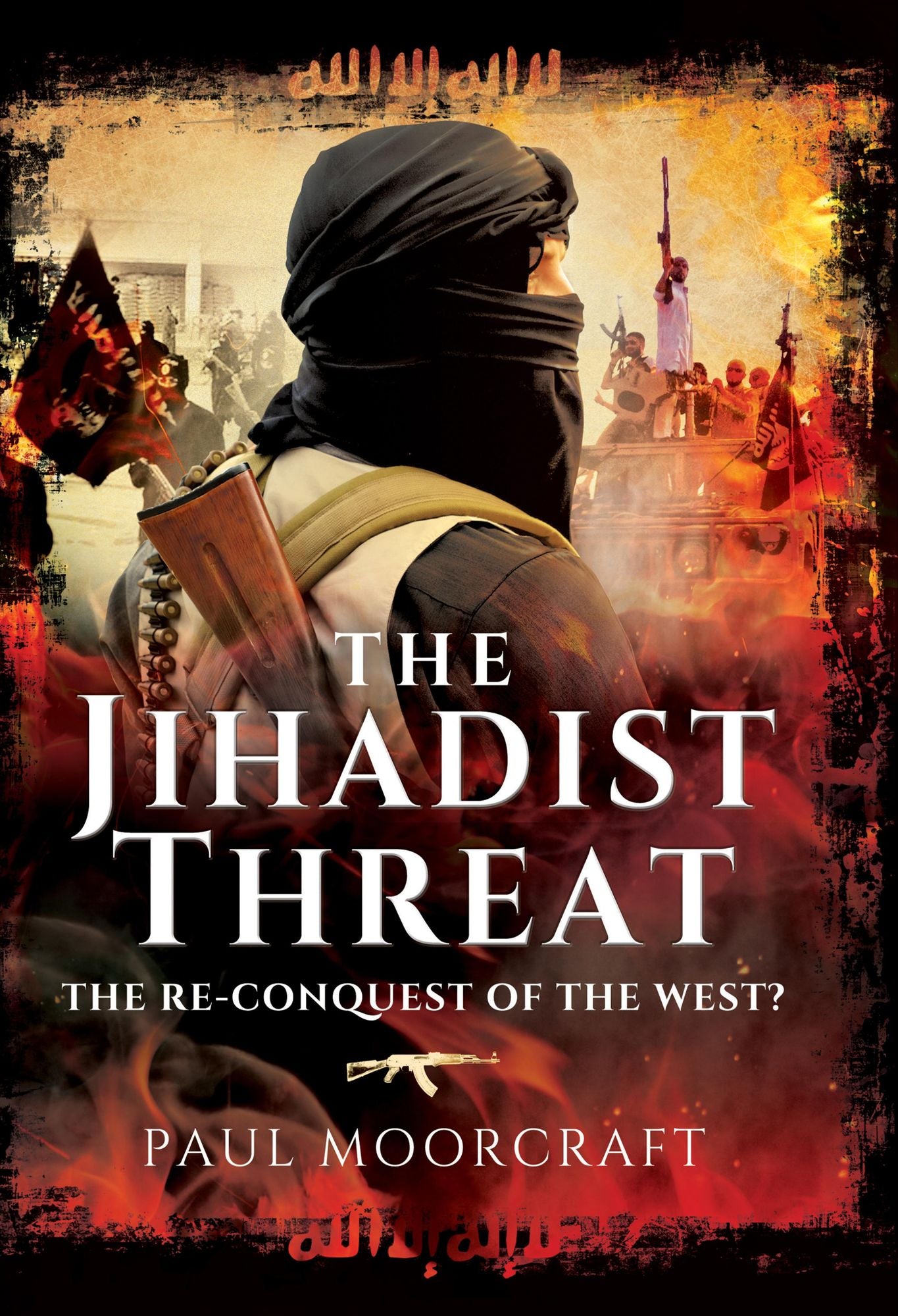 The Jihadist Threat: The Re-conquest of the west?