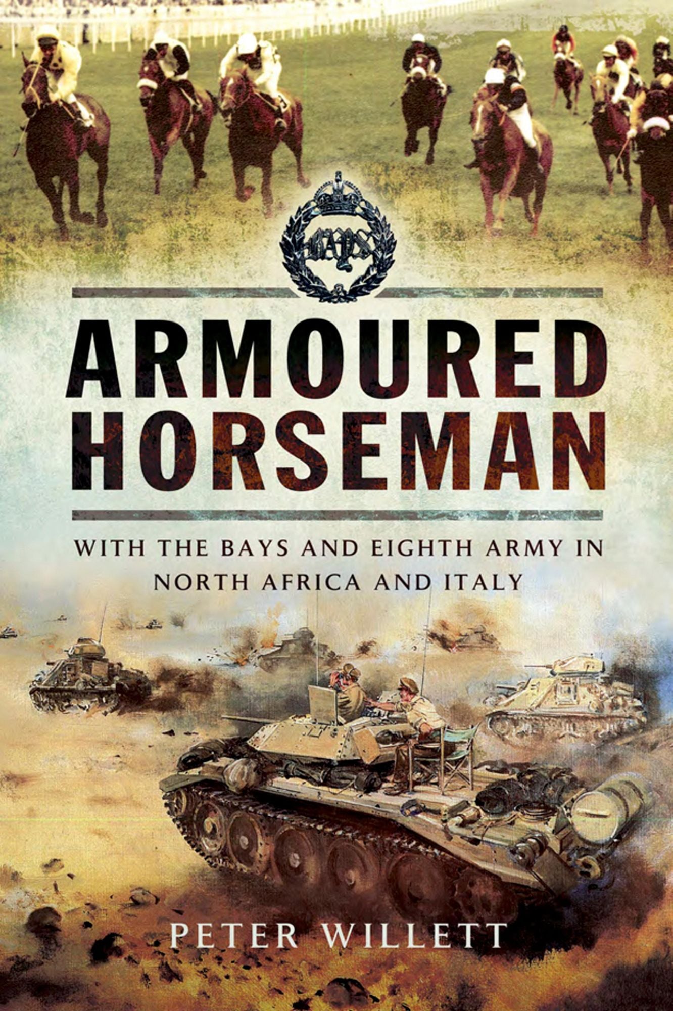 Armoured Horseman: With the Bays and Eight Army in North Africa and Italy
