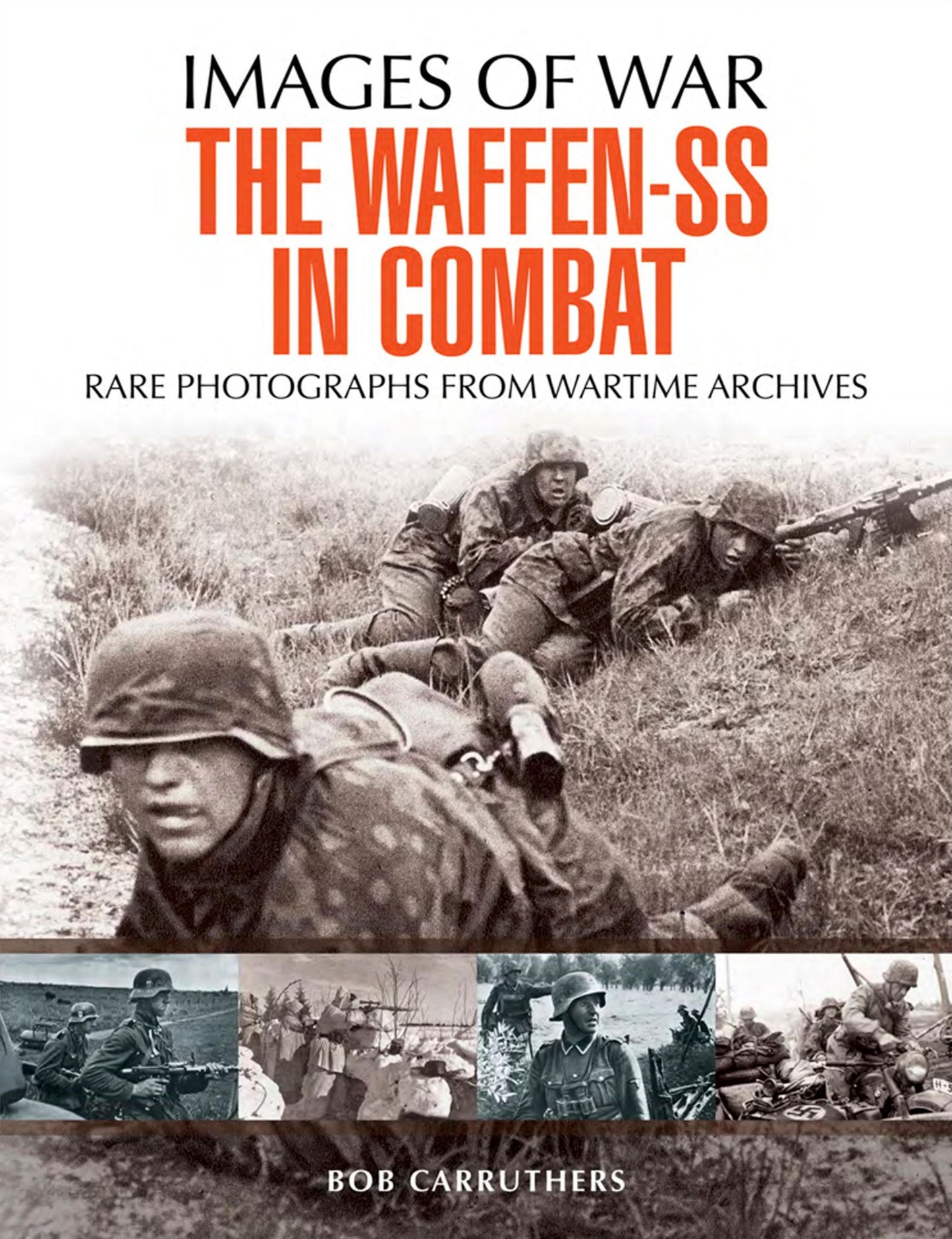 The Waffen SS in Combat: A photographic history