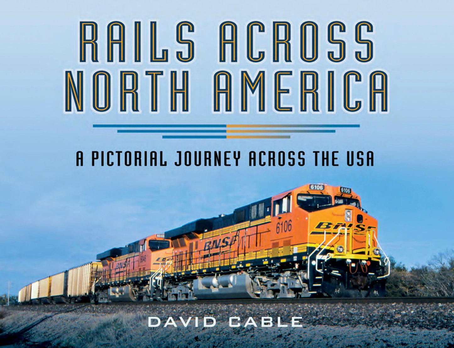 Rails Across North America: A Pictorial Journey Across the USA