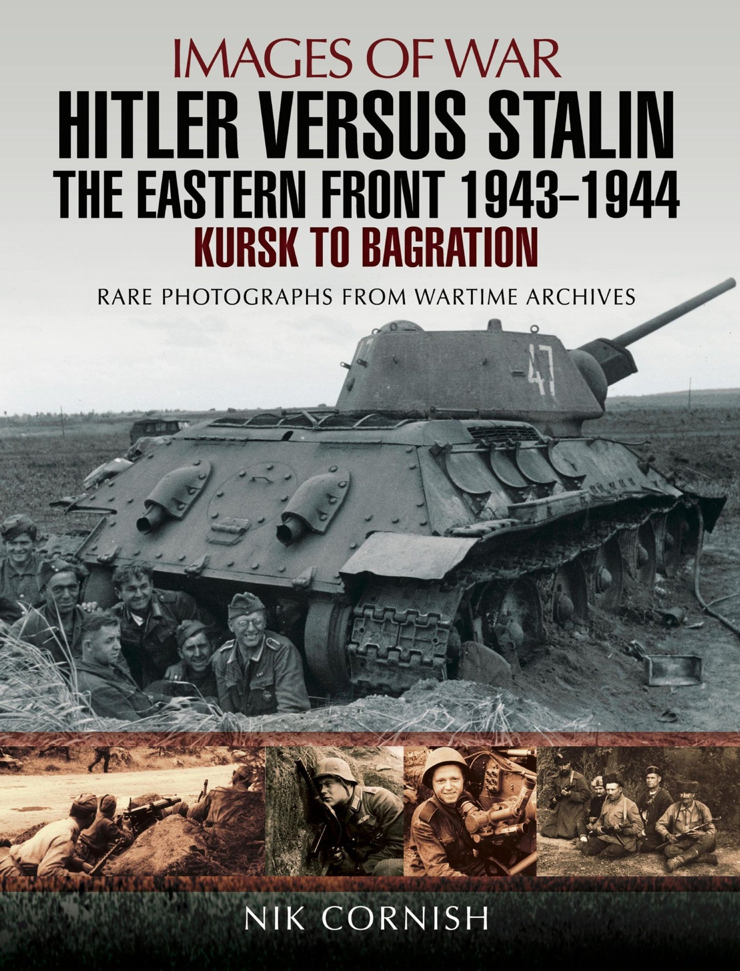 Hitler versus Stalin: The Eastern Front 1943 - 1944: Kursk to Bagration