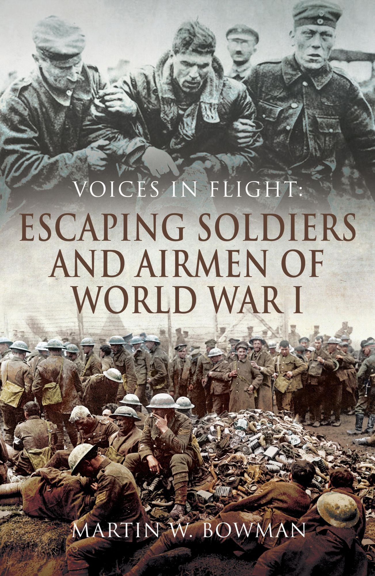 Voices in Flight: Escaping Soldiers and Airmen of World War I