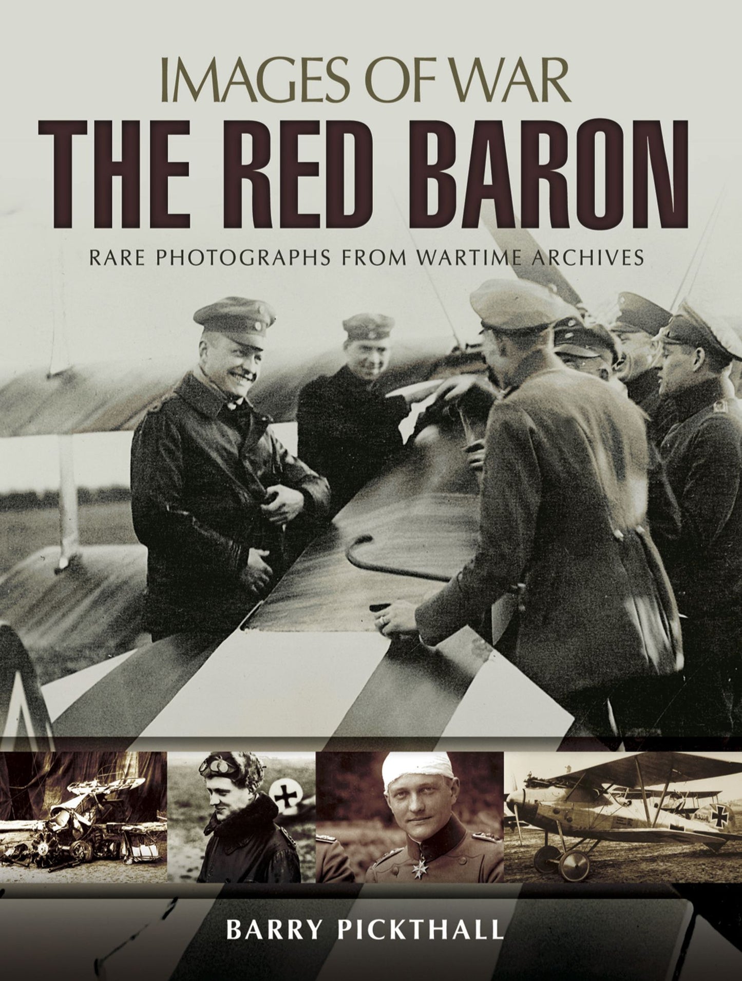 The Red Baron: Rare Photographs from Wartime Archives