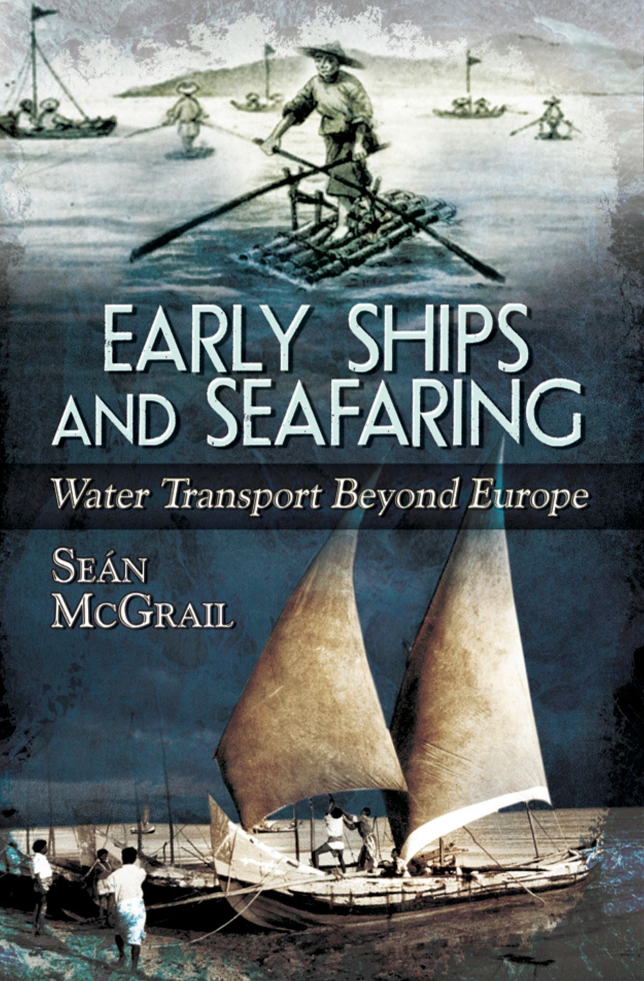 Early Ships and Seafaring: Water Transport Beyond Europe