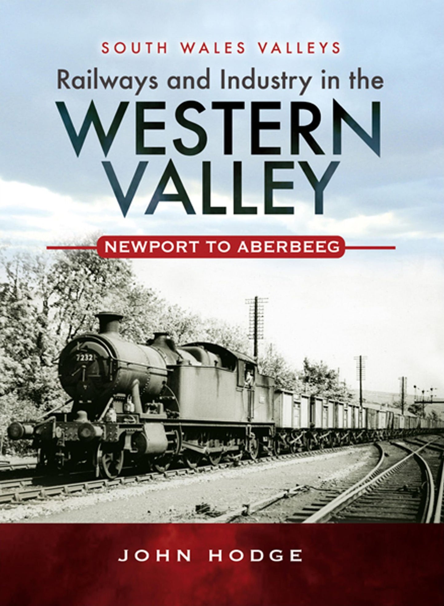 Railways and Industry in the Western Valley: Newport to Aberbeeg