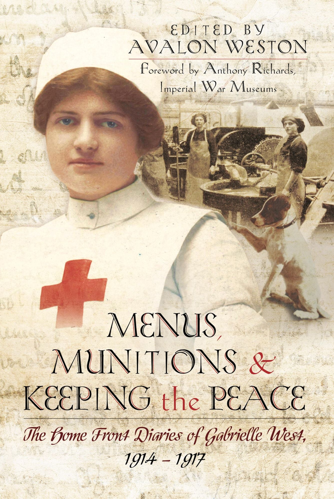 Menus, Munitions and Keeping the Peace: The Home Front Diaries of Gabrielle West 1914 - 1917