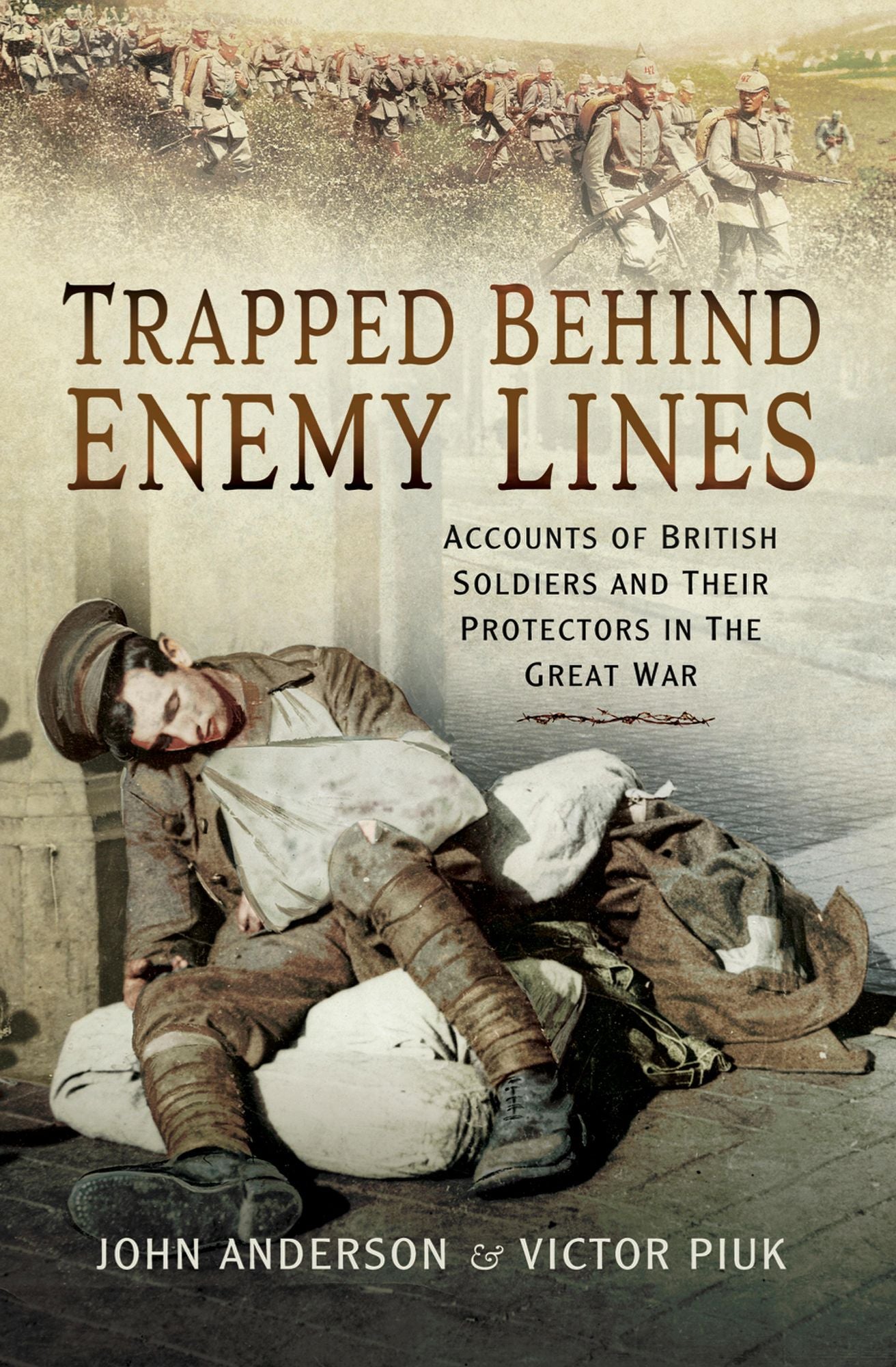Trapped Behind Enemy Lines: Accounts of British Soldiers and their Protectors in the Great War