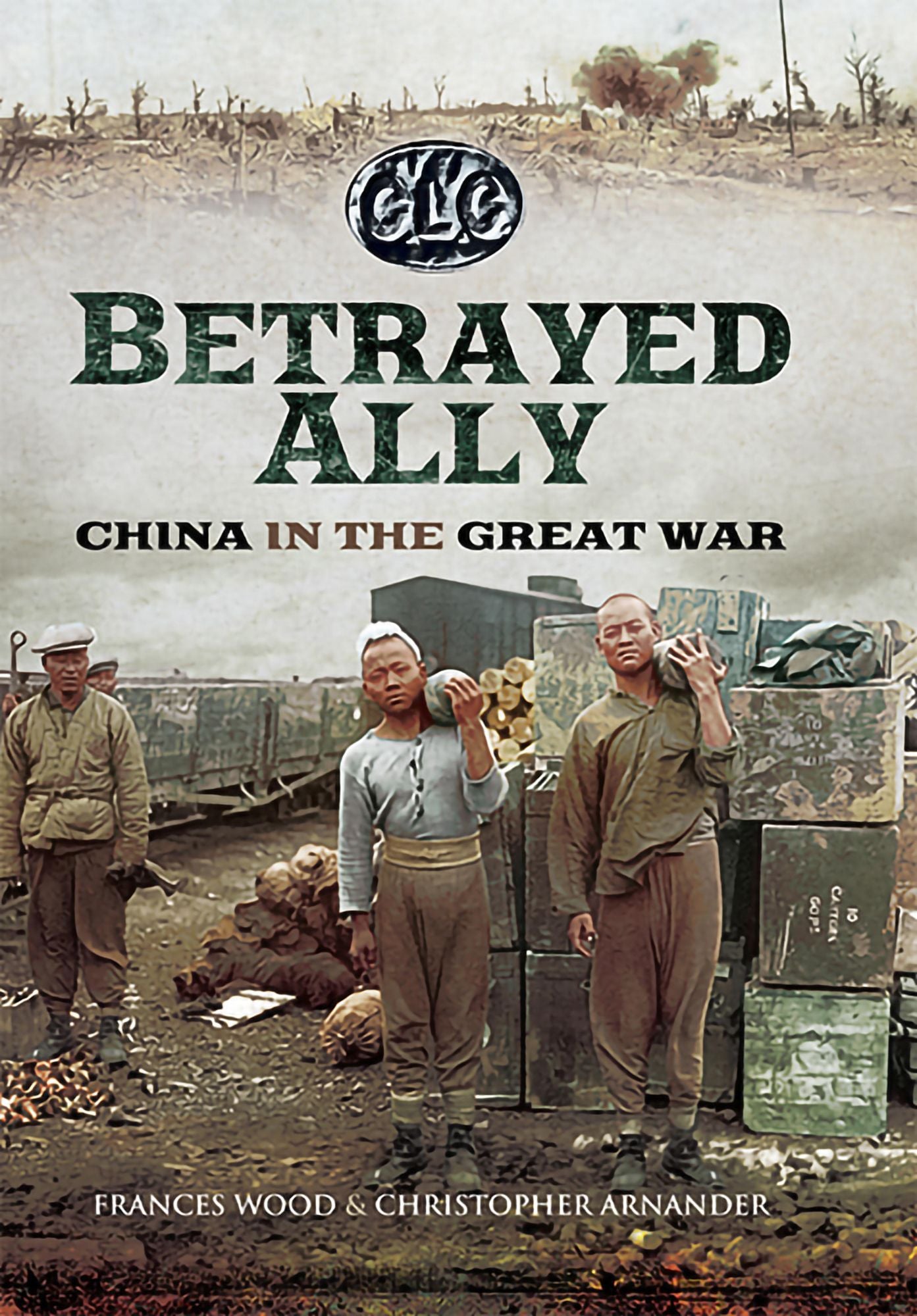 Betrayed Ally: China in the Great War
