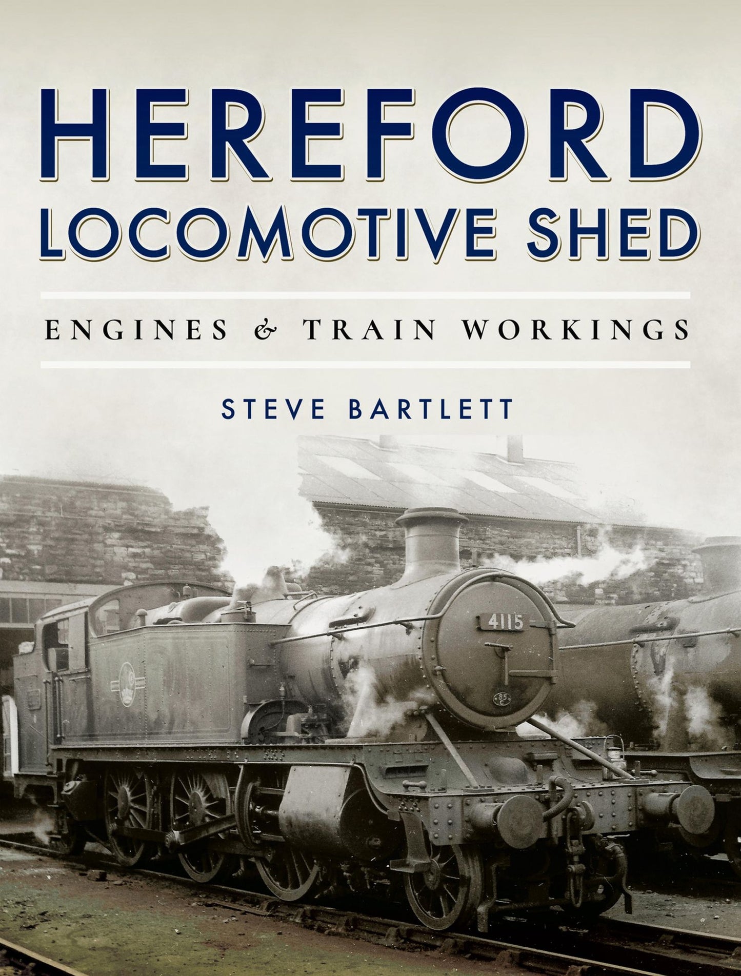 Hereford Locomotive Shed: Engines and Train Workings