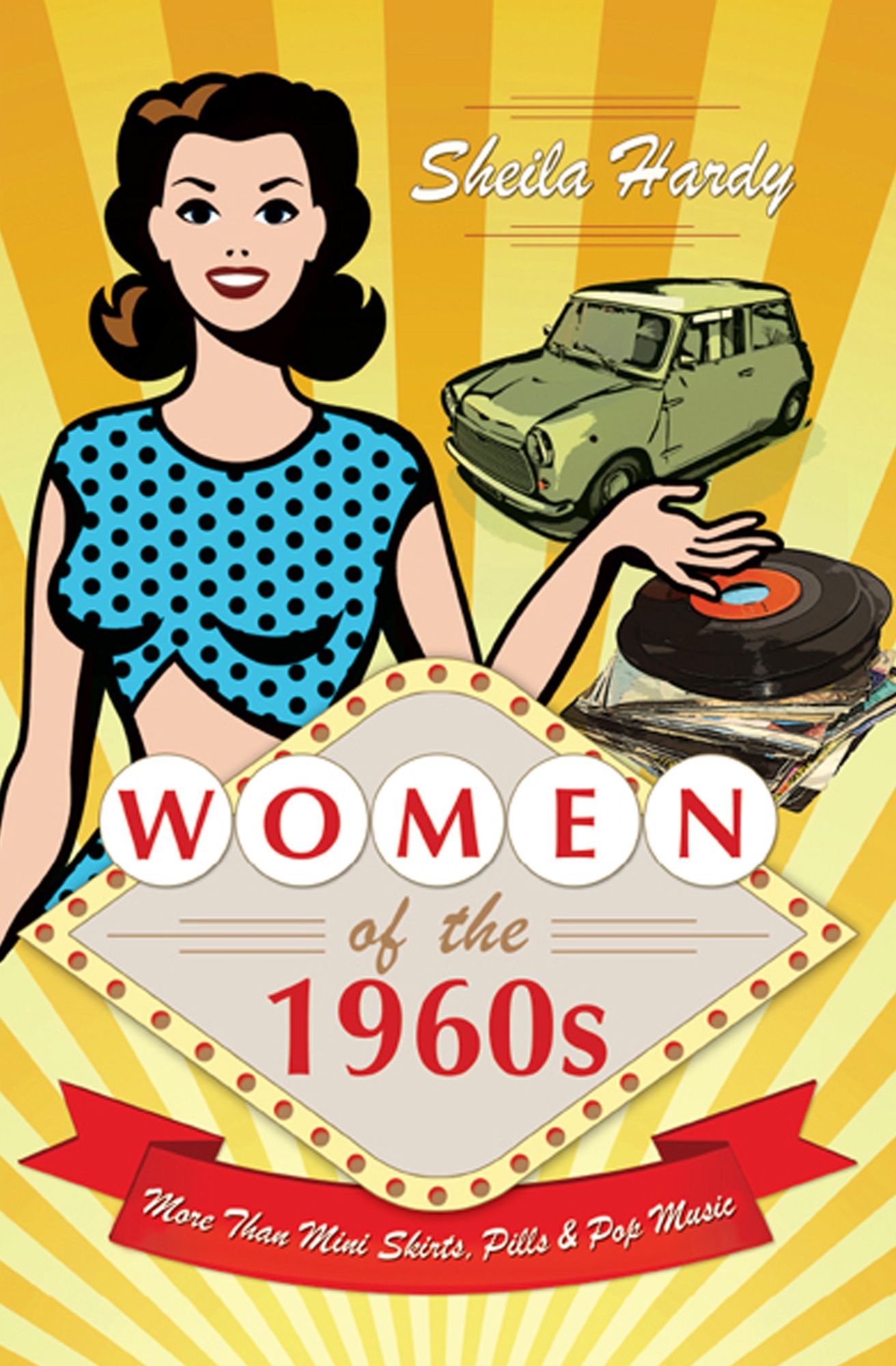 Women of the 1960s: More Than Mini Skirts, Pills and Pop Music