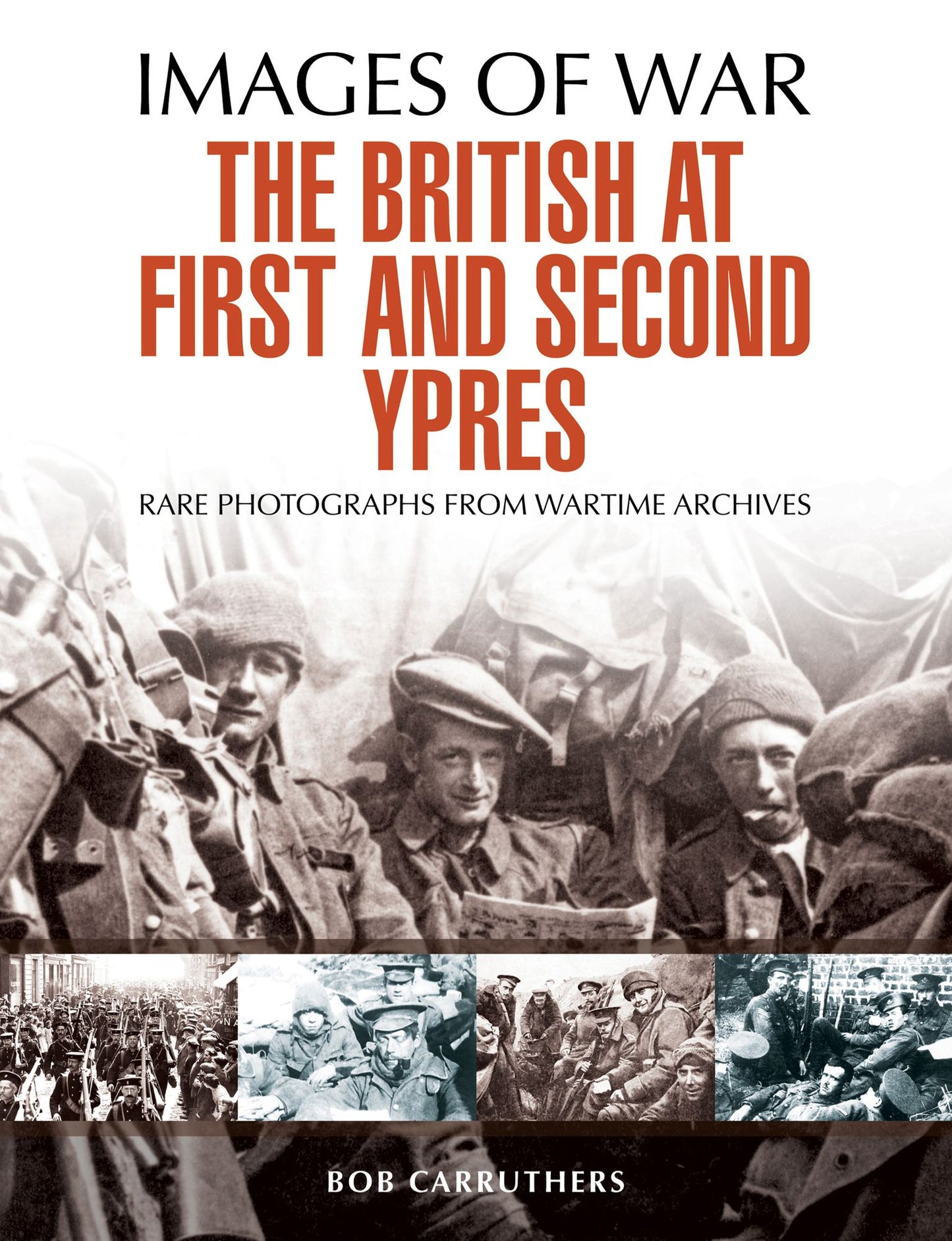 The British at First and Second Ypres: Rare Photographs from Wartime Archives