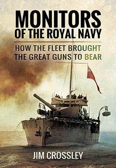 Monitors of the Royal Navy: How the Fleet Brought the Great Guns to Bear