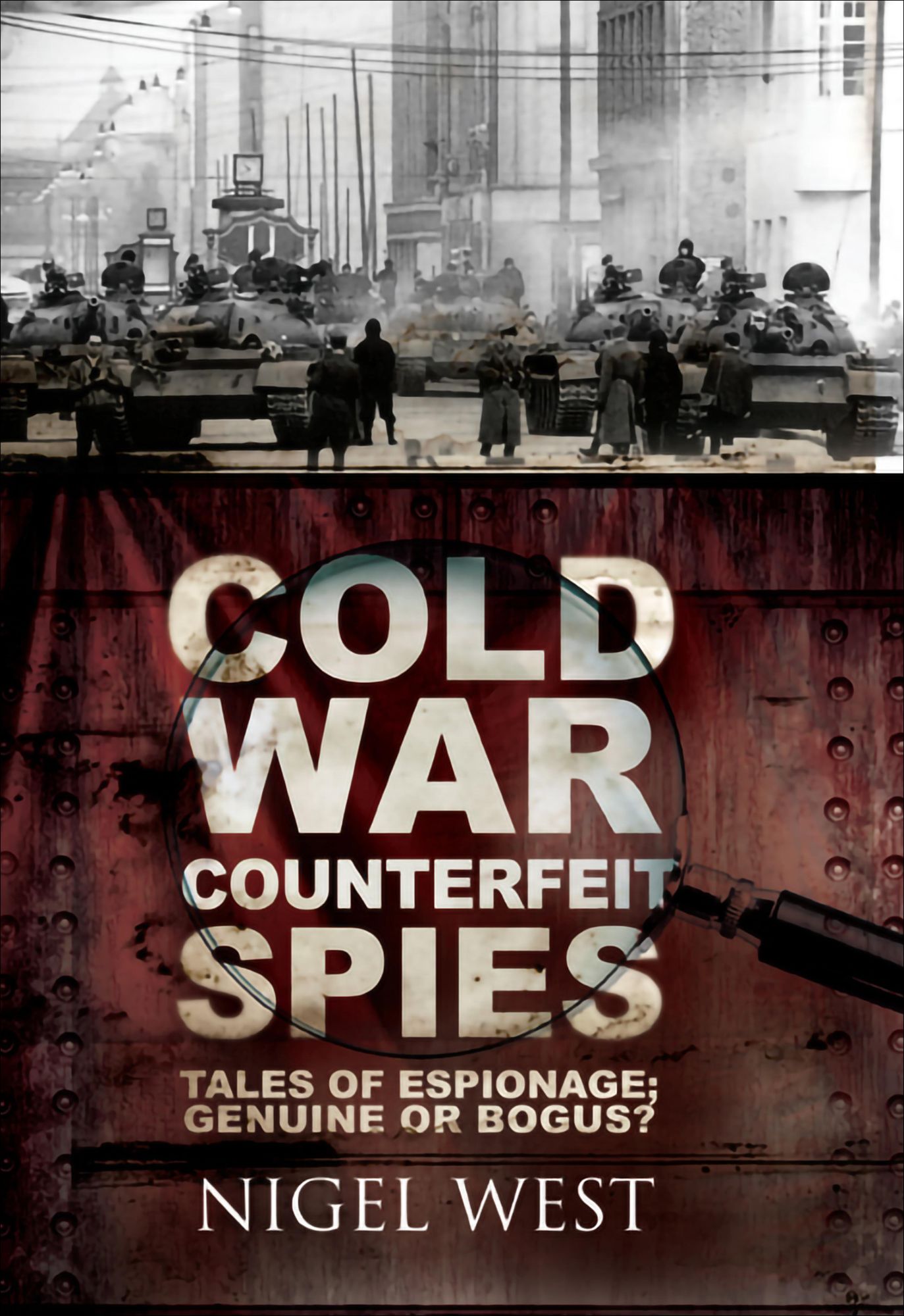 Cold War Counterfeit Spies: Tales of Espionage - Genuine or Bogus?