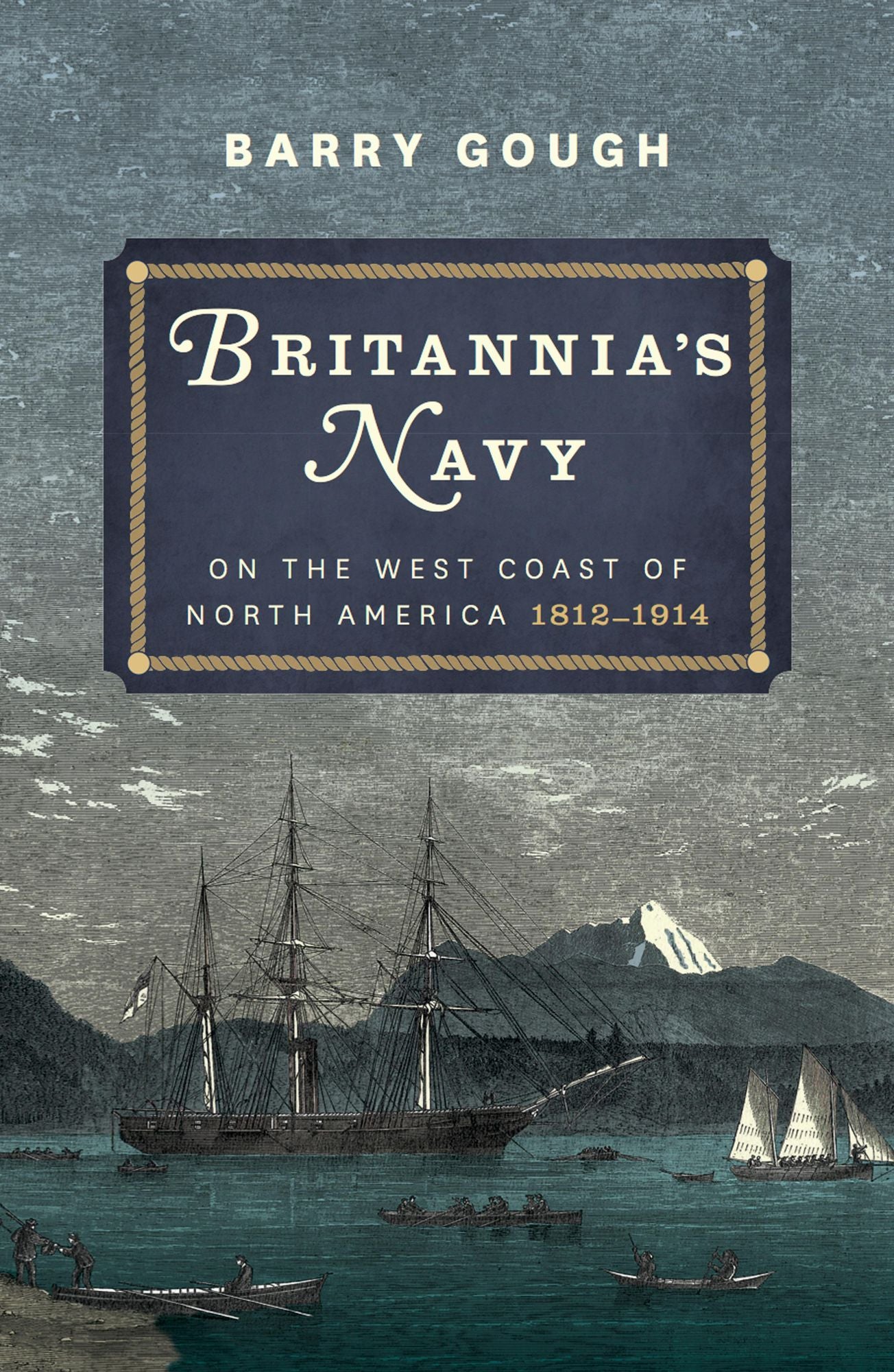 Britannia's Navy on the West Coast of North America 1812 - 1914