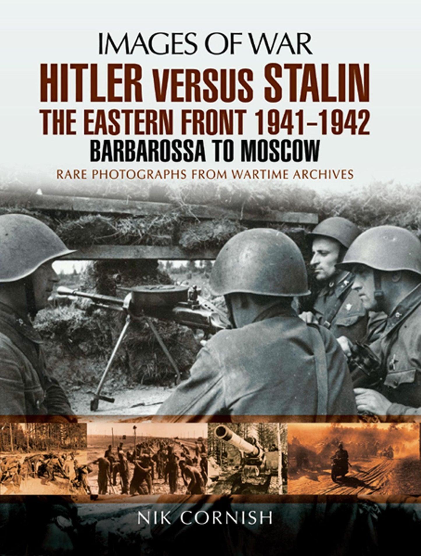 Hitler versus Stalin: The Eastern Front 1941-1942: Barbarossa to Moscow
