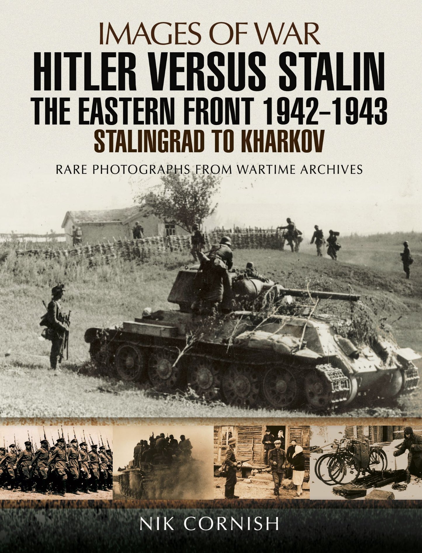 Hitler versus Stalin: The Eastern Front 1942 - 1943: Stalingrad to Kharkov