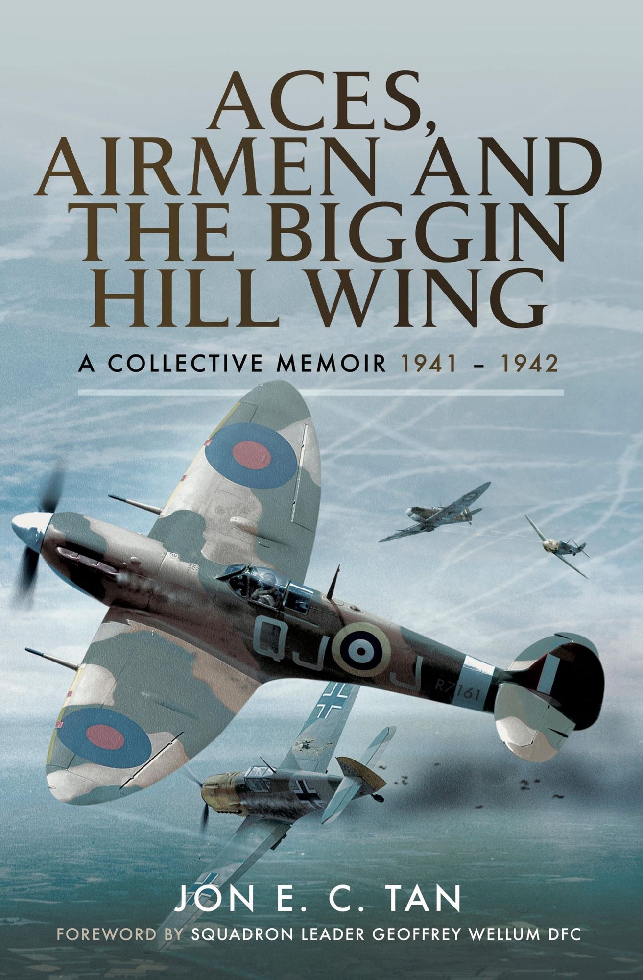 Aces, Airmen and The Biggin Hill Wing: A Collective Memoir 1941 - 1942
