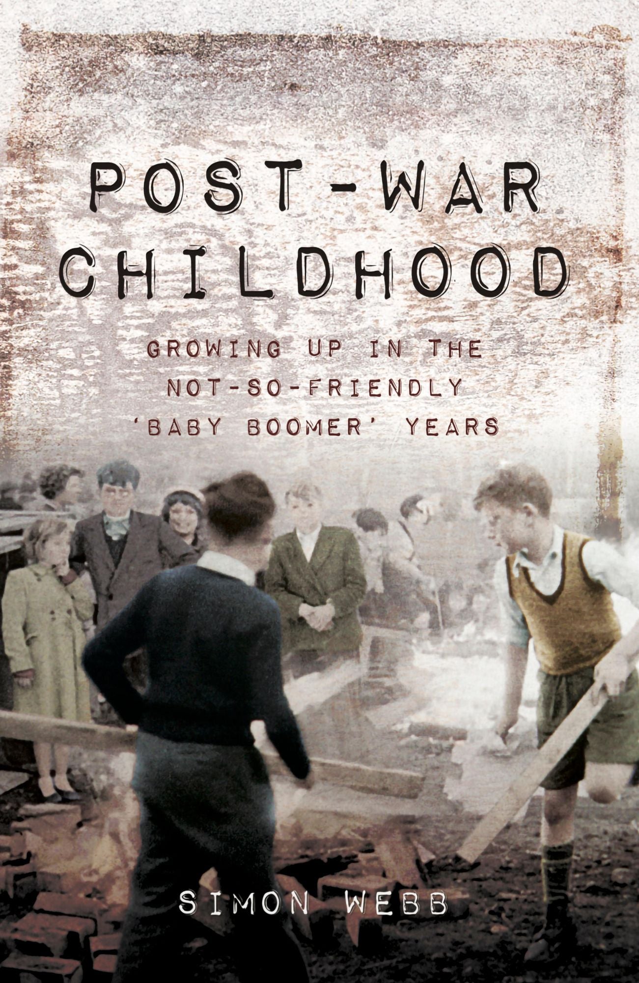 Post-War Childhood: Growing up in the not-so-friendly 'Baby Boomer' Years