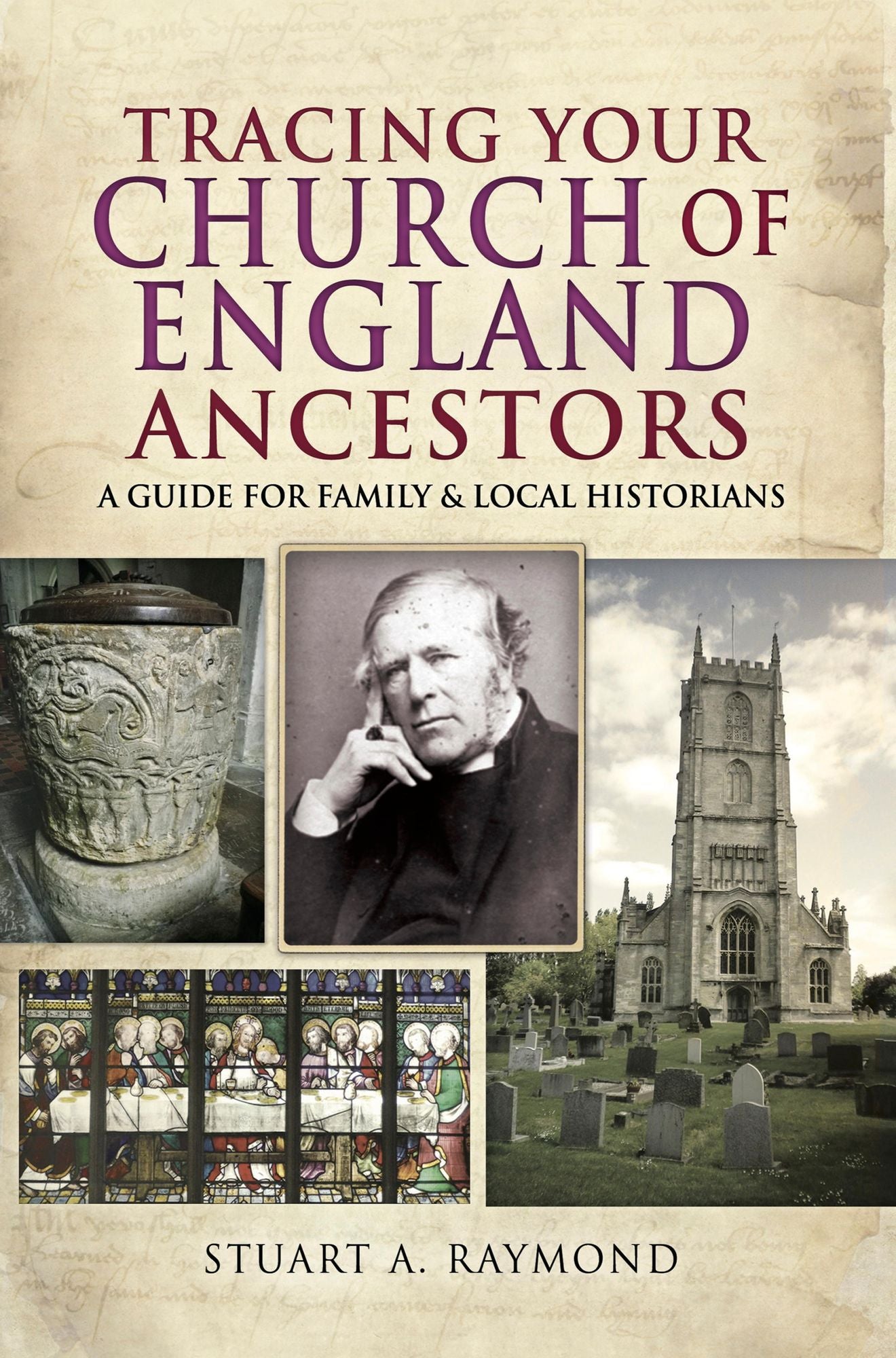 Tracing Your Church of England Ancestors: A Guide for Family and Local Historians