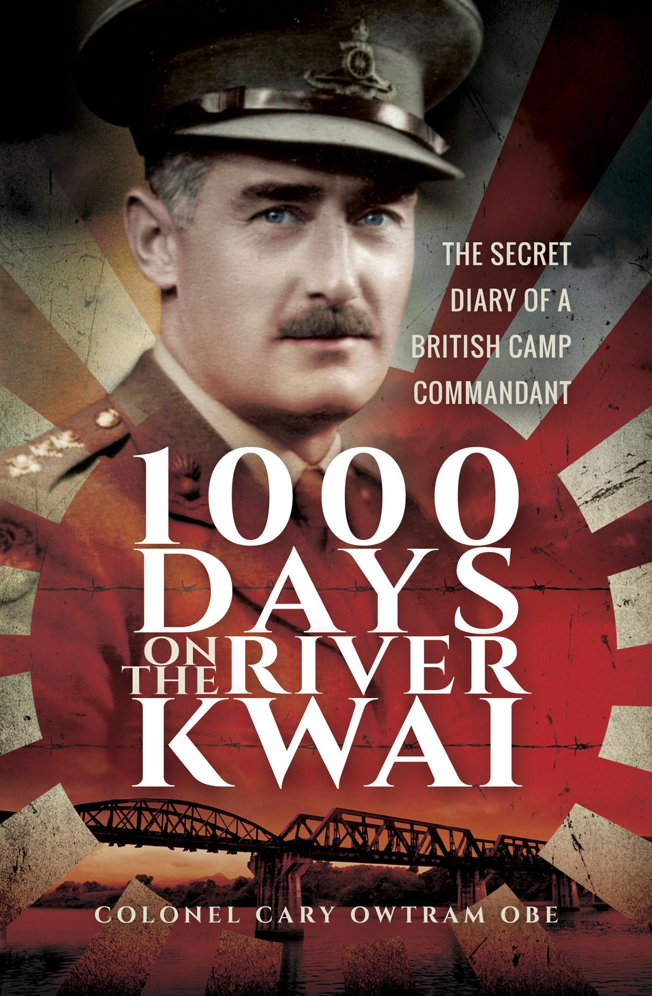 1000 Days on the River Kwai: The Secret Diary of a British Camp Commandant