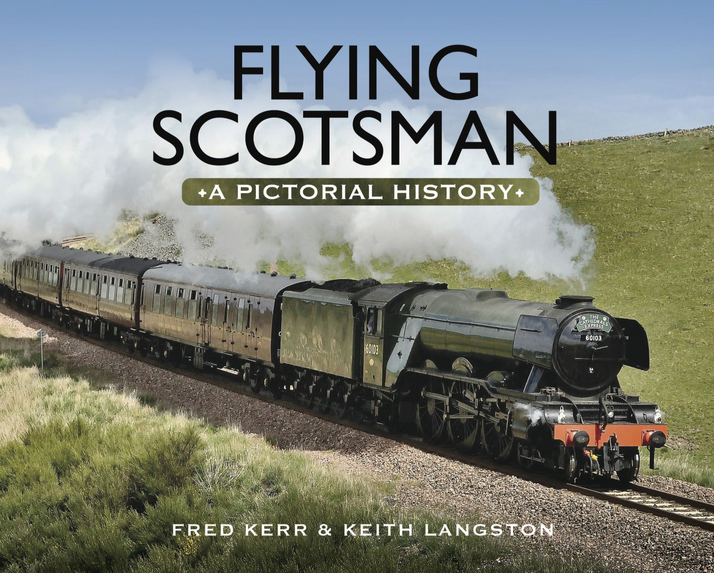 Flying Scotsman: A Pictorial History