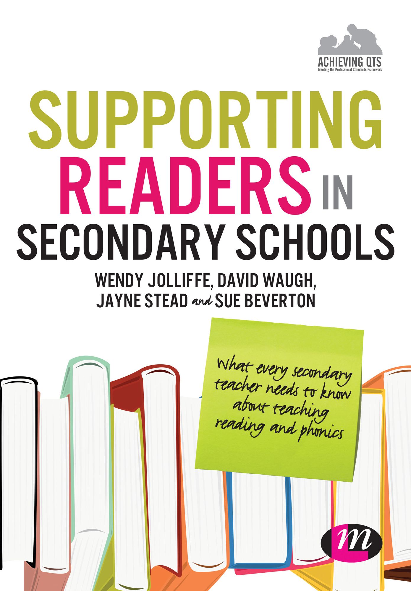 Supporting Readers in Secondary Schools: What every secondary teacher needs to know about teaching reading and phonics
