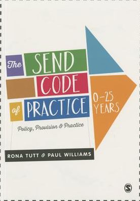 The SEND Code of Practice 0-25 Years: Policy, Provision and Practice