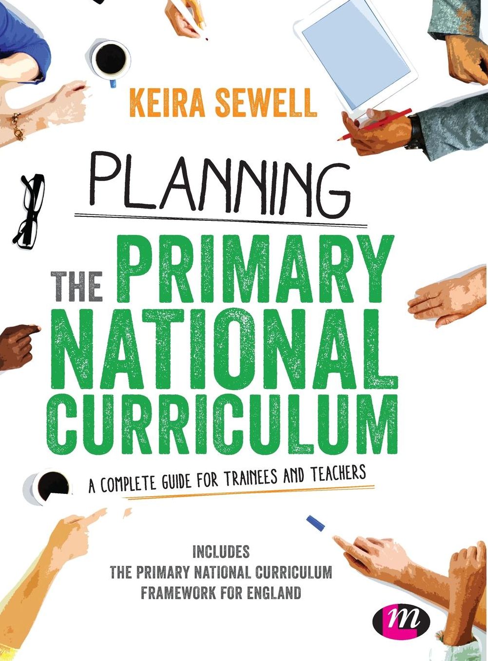 Planning the Primary National Curriculum: A complete guide for trainees and teachers