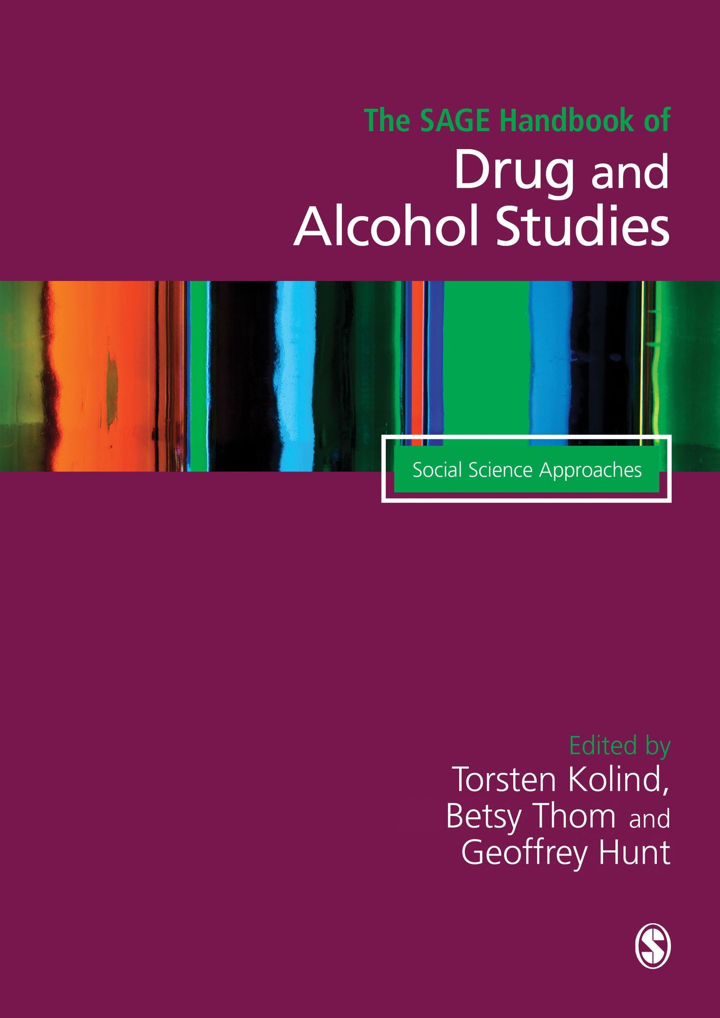 The Sage Handbook of Drug Alcohol Studies: Two-Volume Set