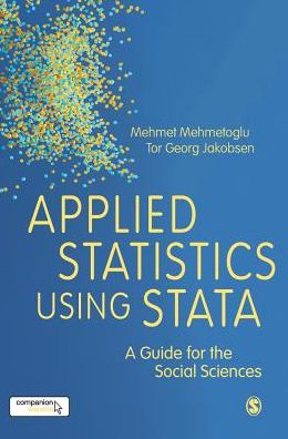 Applied Statistics Using Stata: A Guide for the Social Sciences